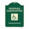 Signmission Designer Series-Reserved Handicapped Towing Enforced Green, 24" x 18", G-1824-9769 A-DES-G-1824-9769 - alternate 1